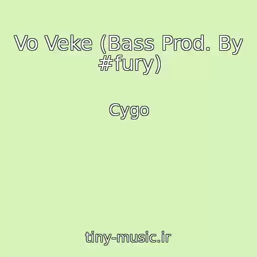 کاور آهنگ Vo Veke (Bass Prod. By #fury) از Cygo