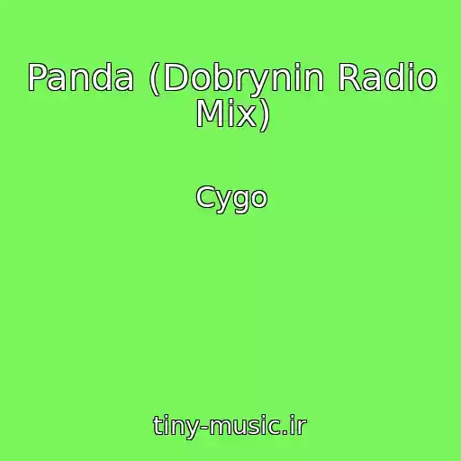 کاور آهنگ Panda (Dobrynin Radio Mix) از Cygo
