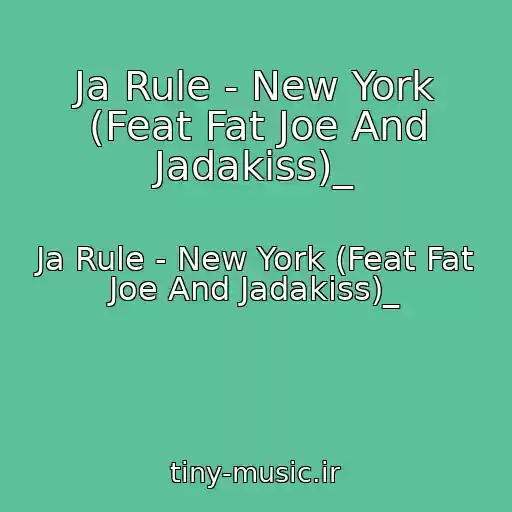 کاور آهنگ Ja Rule - New York (Feat Fat Joe And Jadakiss)_ از Ja Rule - New York (Feat Fat Joe And Jadakiss)_