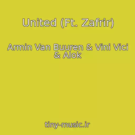 کاور آهنگ United (Ft. Zafrir) از Armin Van Buuren & Vini Vici & Alok