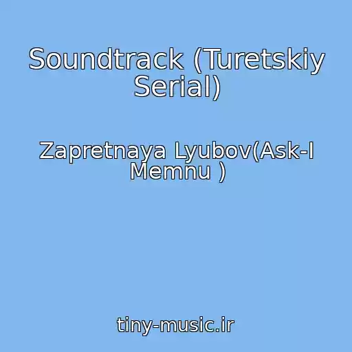 کاور آهنگ Soundtrack (Turetskiy Serial) از Zapretnaya Lyubov(Ask-I Memnu )