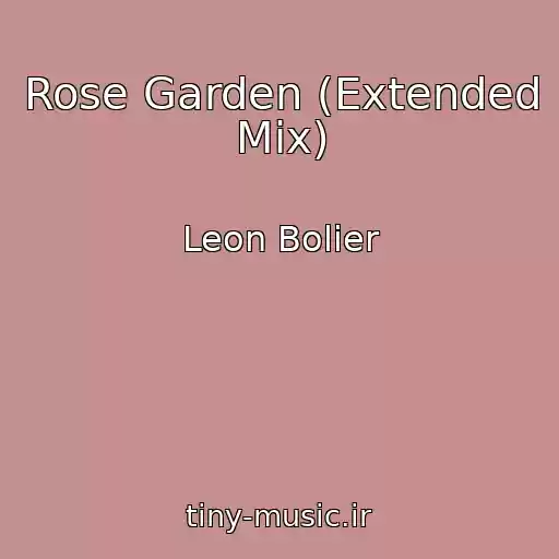 کاور آهنگ Rose Garden (Extended Mix) از Leon Bolier