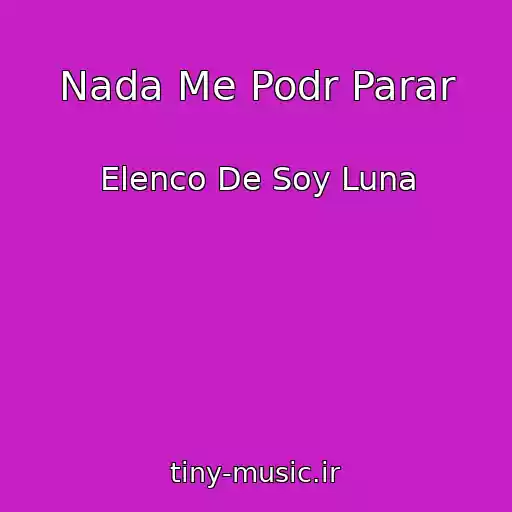کاور آهنگ Nada Me Podr Parar از Elenco De Soy Luna