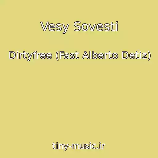 کاور آهنگ Vesy Sovesti از Dirtyfree (Fast Alberto Detiz)