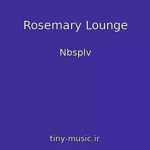 کاور آهنگ Rosemary Lounge از Nbsplv