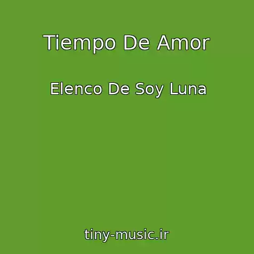 کاور آهنگ Tiempo De Amor از Elenco De Soy Luna