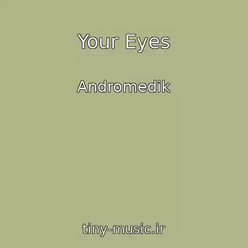 کاور آهنگ Your Eyes از Andromedik