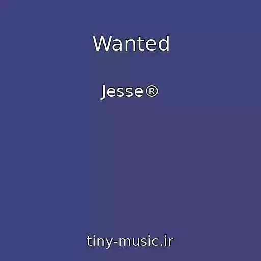 کاور آهنگ Wanted از Jesse®