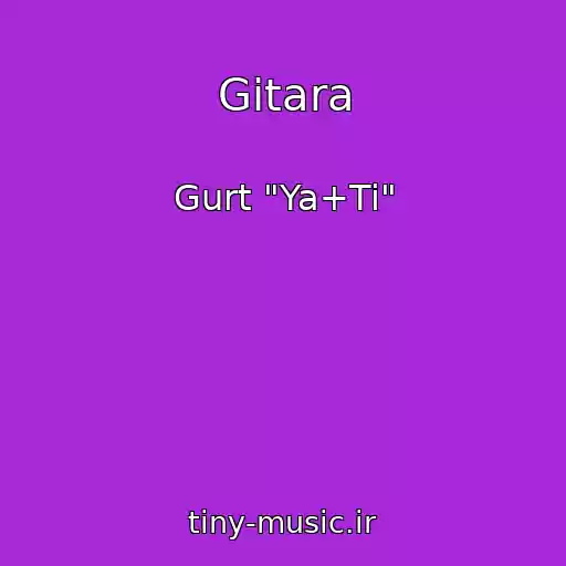 کاور آهنگ Gіtara از Gurt "Ya+Ti"