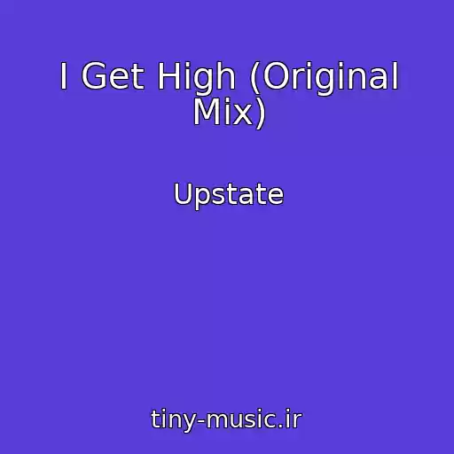 کاور آهنگ I Get High (Original Mix) از Upstate