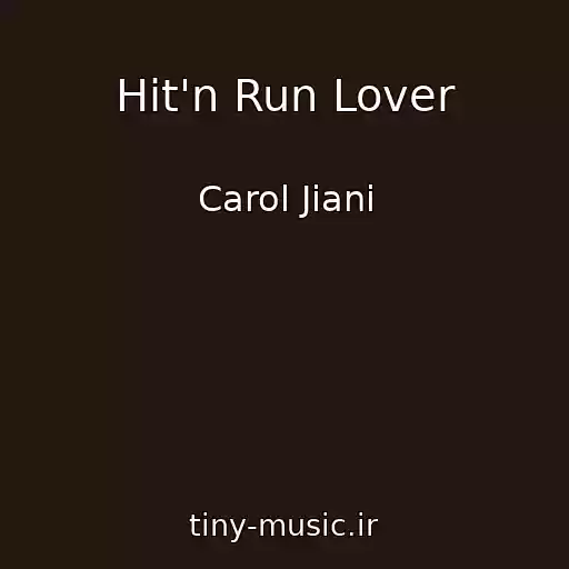 کاور آهنگ Hit'n Run Lover از Carol Jiani