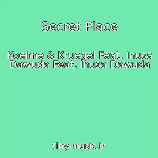کاور آهنگ Secret Place از Koehne & Kruegel Feat. Inusa Dawuda Feat. Inusa Dawuda