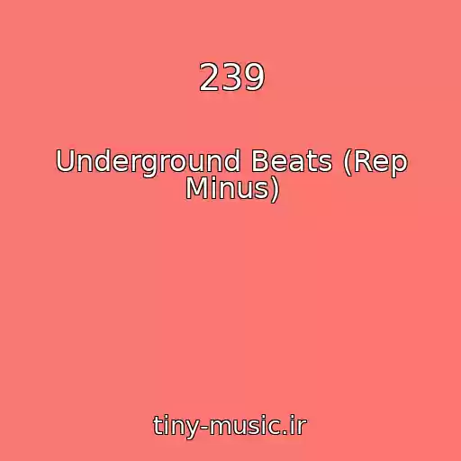 کاور آهنگ 239 از Underground Beats (Rep Minus)