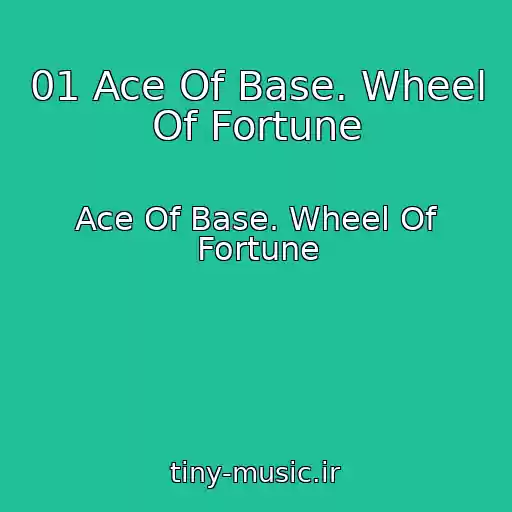 کاور آهنگ 01 Ace Of Base. Wheel Of Fortune از Ace Of Base. Wheel Of Fortune
