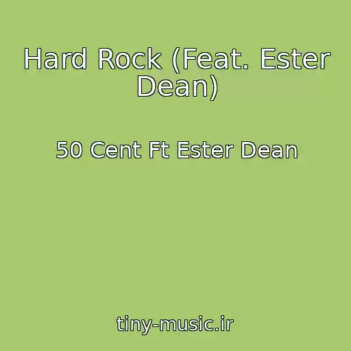 کاور آهنگ Hard Rock (Feat. Ester Dean) از 50 Cent Ft Ester Dean