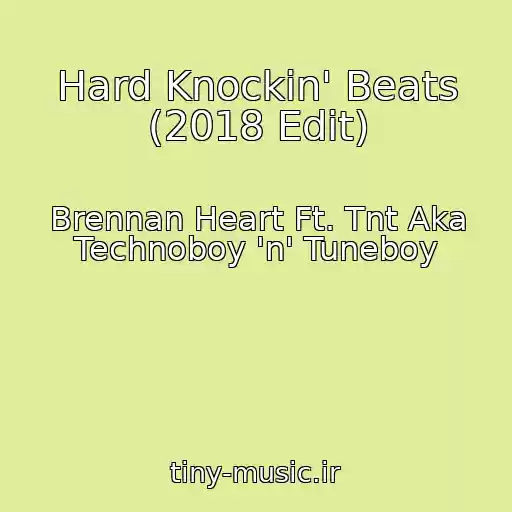 کاور آهنگ Hard Knockin' Beats (2018 Edit) از Brennan Heart Ft. Tnt Aka Technoboy 'n' Tuneboy