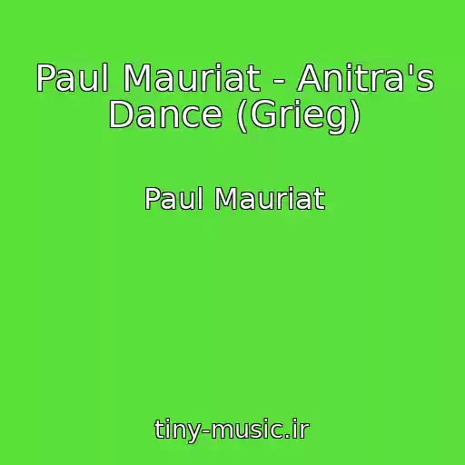 کاور آهنگ Paul Mauriat - Anitra's Dance (Grieg) از Paul Mauriat