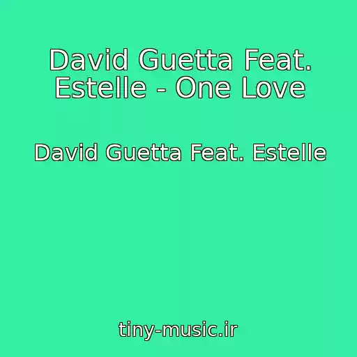 کاور آهنگ David Guetta Feat. Estelle - One Love از David Guetta Feat. Estelle