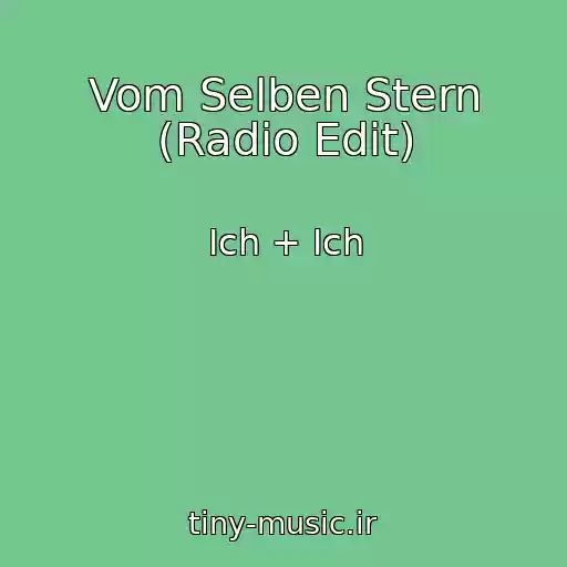 کاور آهنگ Vom Selben Stern (Radio Edit) از Ich + Ich