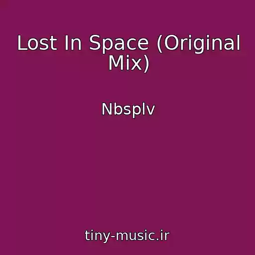 کاور آهنگ Lost In Space (Original Mix) از Nbsplv