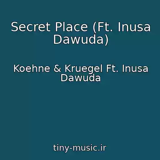 کاور آهنگ Secret Place (Ft. Inusa Dawuda) از Koehne & Kruegel Ft. Inusa Dawuda