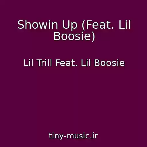 کاور آهنگ Showin Up (Feat. Lil Boosie) از Lil Trill Feat. Lil Boosie