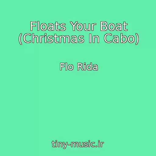 کاور آهنگ Floats Your Boat (Christmas In Cabo) از Flo Rida