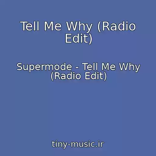 کاور آهنگ Tell Me Why (Radio Edit) از Supermode - Tell Me Why (Radio Edit)
