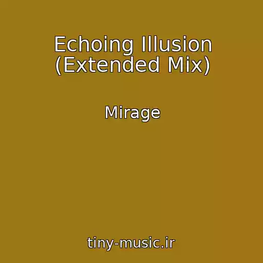 کاور آهنگ Echoing Illusion (Extended Mix) از Mirage