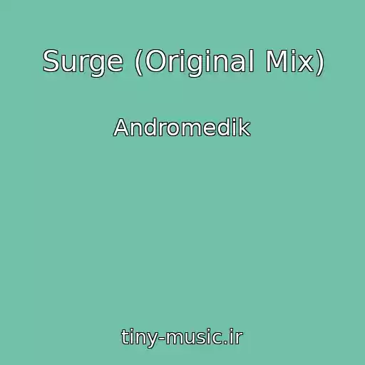 کاور آهنگ Surge (Original Mix) از Andromedik