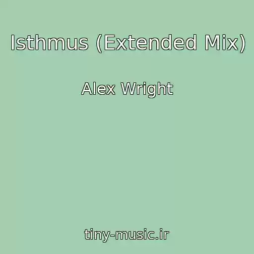 کاور آهنگ Isthmus (Extended Mix) از Alex Wright