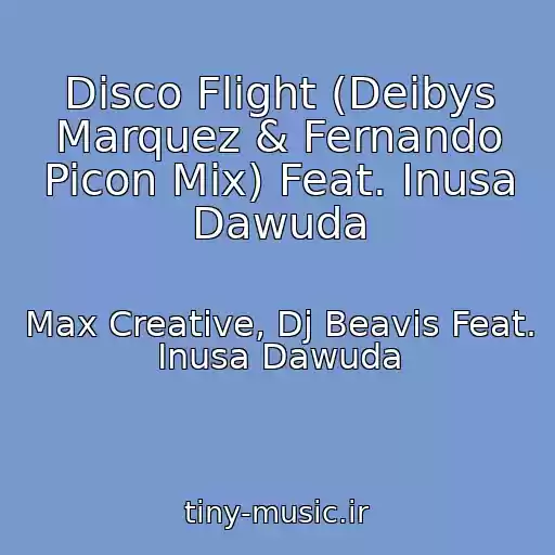 کاور آهنگ Disco Flight (Deibys Marquez & Fernando Picon Mix) Feat. Inusa Dawuda از Max Creative, Dj Beavis Feat. Inusa Dawuda