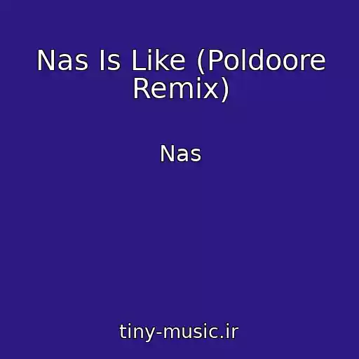 کاور آهنگ Nas Is Like (Poldoore Remix) از Nas