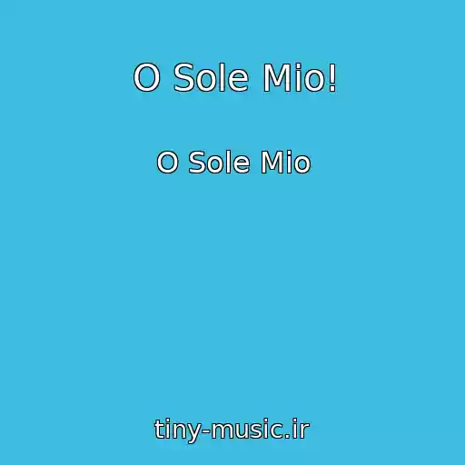 کاور آهنگ O Sole Mio! از O Sole Mio