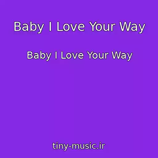 کاور آهنگ Baby I Love Your Way از Baby I Love Your Way