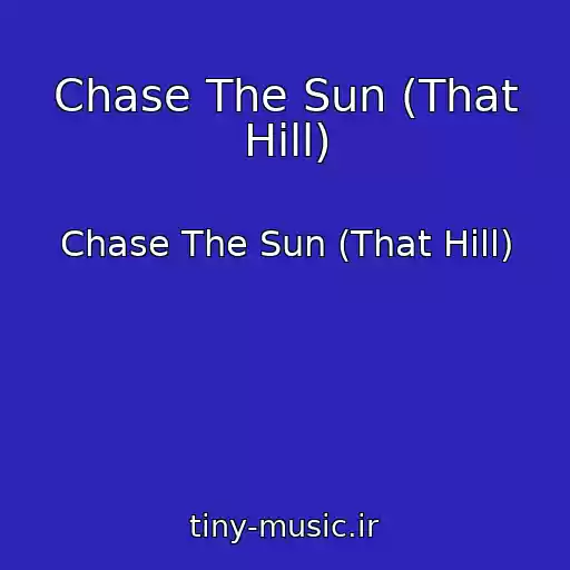 کاور آهنگ Chase The Sun (That Hill) از Chase The Sun (That Hill)