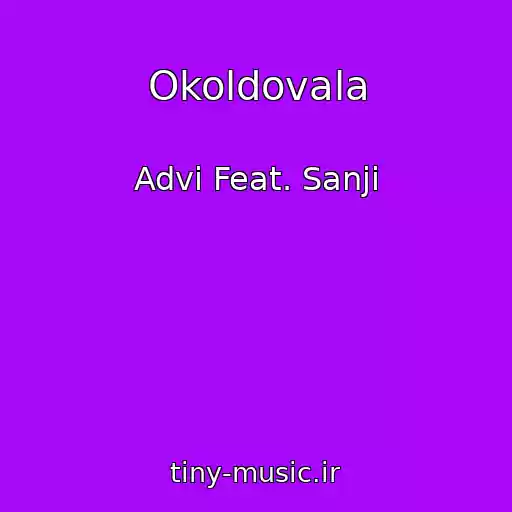 کاور آهنگ Okoldovala از Advi Feat. Sanji