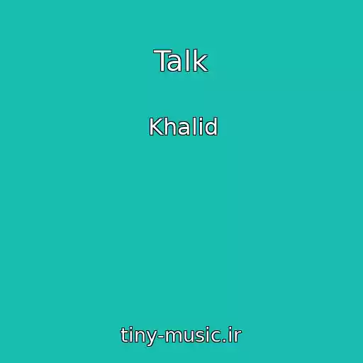کاور آهنگ Talk از Khalid