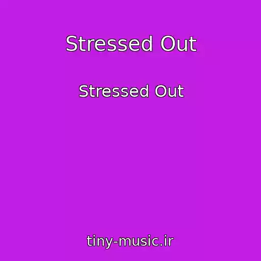 کاور آهنگ Stressed Out از Stressed Out