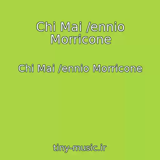 کاور آهنگ Chi Mai /ennio Morricone از Chi Mai /ennio Morricone