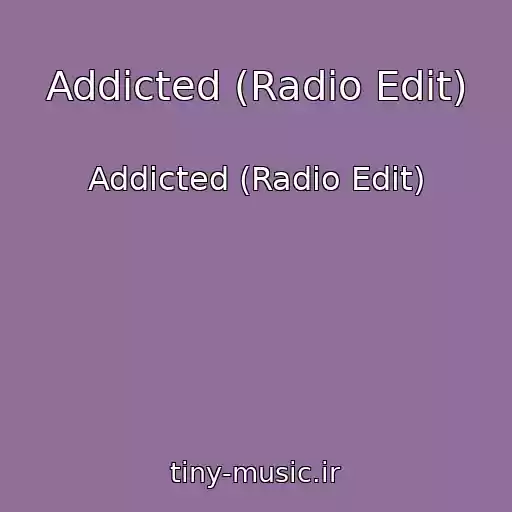 کاور آهنگ Addicted (Radio Edit) از Addicted (Radio Edit)