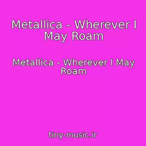 کاور آهنگ Metallica - Wherever I May Roam از Metallica - Wherever I May Roam