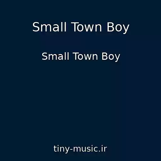 کاور آهنگ Small Town Boy از Small Town Boy