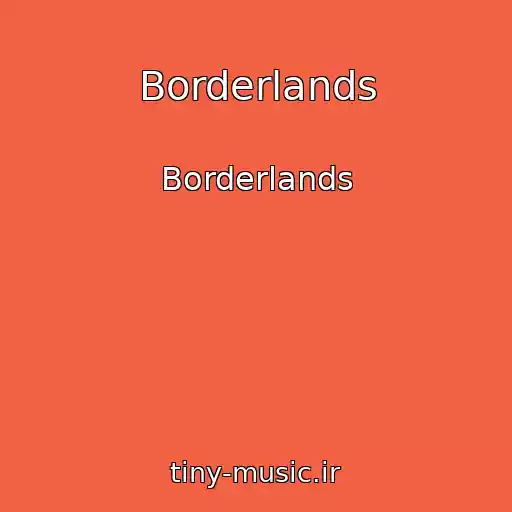 کاور آهنگ Borderlands از Borderlands