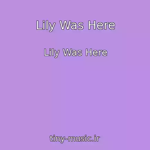 کاور آهنگ Lily Was Here از Lily Was Here