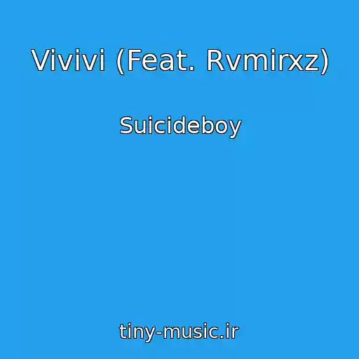 کاور آهنگ Vivivi (Feat. Rvmirxz) از Suicideboy