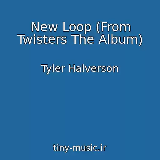 کاور آهنگ New Loop (From Twisters The Album) از Tyler Halverson