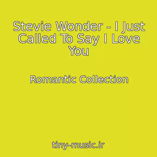 کاور آهنگ Stevie Wonder - I Just Called To Say I Love You از Romantic Collection