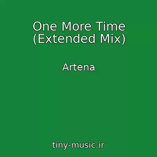 کاور آهنگ One More Time (Extended Mix) از Artena