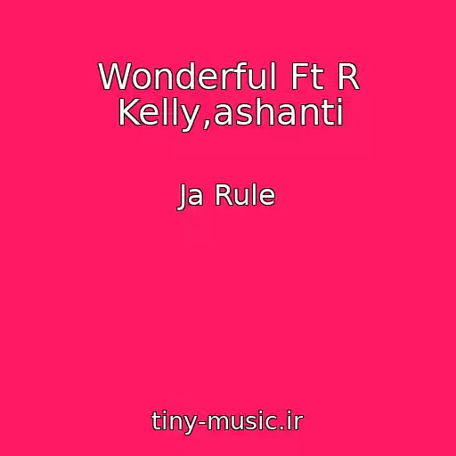 کاور آهنگ Wonderful Ft R Kelly,ashanti از Ja Rule